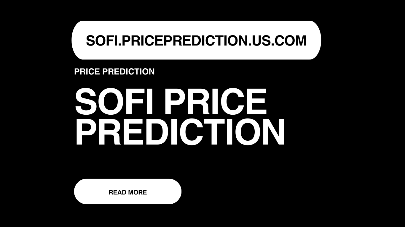 SOFI Price Prediction | SOFI Forecast 2025, 2030, 2040